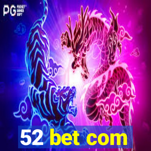 52 bet com